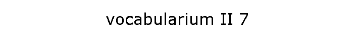 vocabularium II 7