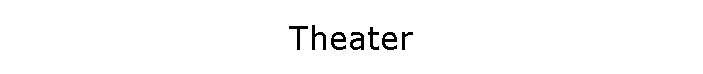 Theater